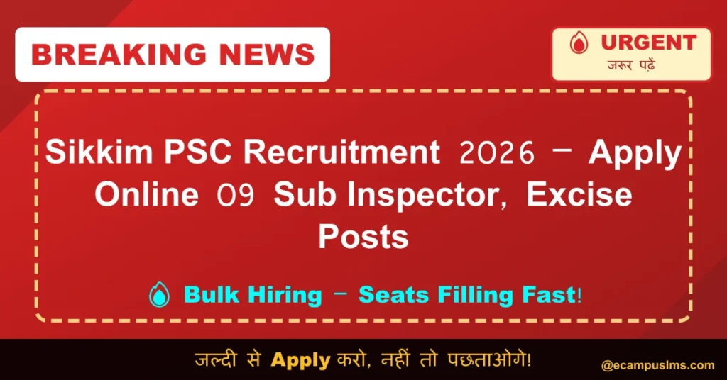 Sikkim PSC Recruitment 2026 – Apply Online 09 Sub Inspector, Excise Posts